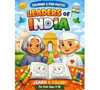 Leaders of India Coloring Book for Kids Ages 3-10: Fun Facts, Educational Coloring Pages of India’s Presidents & Prime Ministers