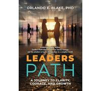 Leaders Path: A Journey to Clarity, Courage, and Growth