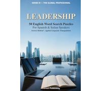 Leadership: 50 English Word Search Puzzles for Spanish and Italian Speakers - Ferreri Method, Applied Linguistic Triangulation (The Global Professional)