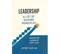 Leadership: A List of Guiding Principles