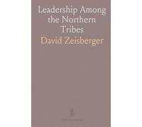 Leadership Among the Northern Tribes: How chiefs, captains, and councils kept peace, settled disputes, and guided communities