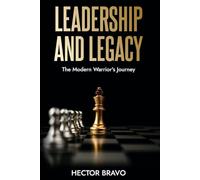 Leadership And Legacy: The Modern Warrior's Journey
