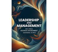 Leadership and Management in a VUCA Business Environment