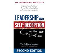 Leadership and Self-Deception: Getting out of the Box: Getting out of the Box (AGENCY/DISTRIBUTED)