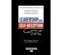 Leadership And Self-Deception (Large Print): Getting Out of the Box: Getting Out of the Box (Large Print 16pt)