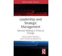 Leadership and Strategic Management: Decision-Making in Times of Change (Routledge Focus on Business and Management)