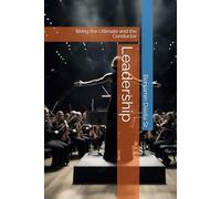 Leadership: Being the Ultimate and the Conductor
