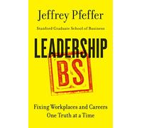 Leadership BS: Fixing Workplaces and Careers One Truth at a Time