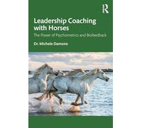 Leadership Coaching with Horses: The Power of Psychometrics and Biofeedback