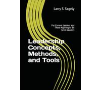 Leadership Concepts, Methods, and Tools