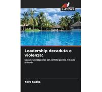 Leadership decaduta e violenza: Cause e conseguenze del conflitto politico in Costa d'Avorio
