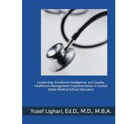 Leadership, Emotional Intelligence, and Quality Healthcare Management Implementation in United States Medical School Education