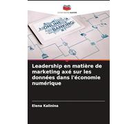 Leadership en matière de marketing axé sur les données dans l'économie numérique