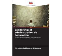 Leadership et administration de l’éducation: Culture d'entreprise éthique et performance
