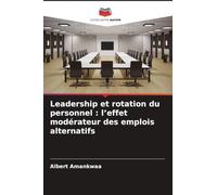 Leadership et rotation du personnel: l'effet modérateur des emplois alternatifs
