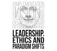 Leadership, Ethics and Paradigm Shifts