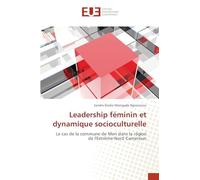 Leadership féminin et dynamique socioculturelle: Le cas de la commune de Meri dans la région de l'Extrême-Nord Cameroun