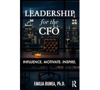 Leadership for the CFO: Influence. Motivate. Inspire.
