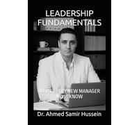 LEADERSHIP FUNDAMENTALS: WHAT EVERY NEW MANAGER MUST KNOW (Business Management Insights)