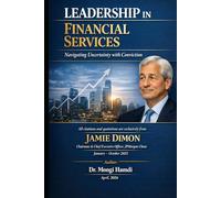 LEADERSHIP IN FINANCIAL SERVICES: Navigating Uncertainty with Conviction