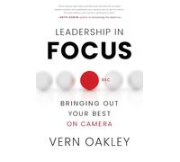 Leadership in Focus: Bringing Out Your Best on Camera