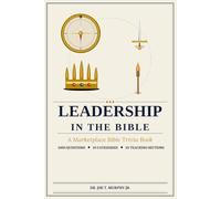 LEADERSHIP IN THE BIBLE ◆ A Marketplace Bible Trivia Book 1000 questions ◆ 10 categories (MARKETPLACE BIBLE TRIVIA Dr. Joe T. Murphy Jr. | Irrevocable Gift Ministries)