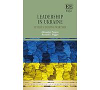 Leadership in Ukraine: Studies During Wartime (New Horizons in Leadership Studies series)
