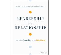 Leadership is a Relationship: How to Put People First in the Digital World