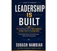 Leadership is Built: Ten Foundational Habits Brought to Life Through Real-World Leadership Stories