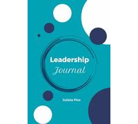 Leadership Journal: Leading with Clarity: Insights for Purposeful Leadership