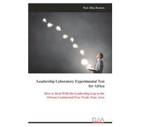 Leadership Laboratory Experimental Test for Africa: How to Deal With the Leadership Gap in the African Continental Free Trade Zone Area