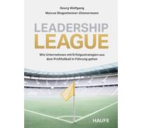 Leadership League: Wie Unternehmen mit Erfolgsstrategien aus dem Profifußball in Führung gehen