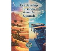 Leadership Lessons from the Sunnah