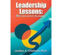 Leadership Lessons: Notes from and for the Journey