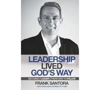 Leadership Lived God's Way: Becoming a Leader Others Want to Follow