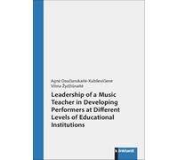 Leadership of a Music Teacher in Developing Performers at Different Levels of Educational Institutions