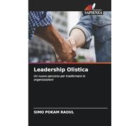 Leadership Olistica: Un nuovo percorso per trasformare le organizzazioni