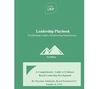 Leadership Playbook: Transforming Leaders, Transforming Organizations: A Comprehensive Guide to Evidence-Based Leadership Development