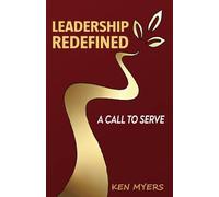 Leadership Redefined: A call to serve