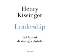 Leadership. Sei lezioni di strategia globale (Orizzonti)
