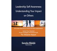 Leadership Self-Awareness: Understanding Your Impact on Others