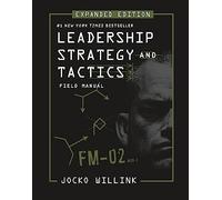 Leadership Strategy and Tactics: Field Manual