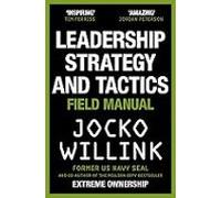 Leadership Strategy And Tactics: Field Manual Expanded Edition