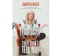 Leadership: The Shit They Don’t Tell You