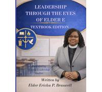 Leadership Through the Eyes of Elder E: Textbook Edition