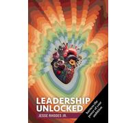Leadership Unlocked: Harness the Power of Your Ambition