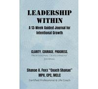 Leadership Within: A 13-Week Guided Journal for Intentional Growth