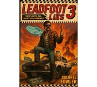 Leadfoot & Lies 3: The Legend Lives