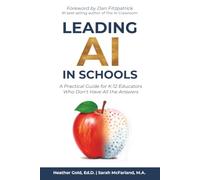 Leading AI in Schools: A Practical Guide for K-12 Educators Who Don't Have All the Answers