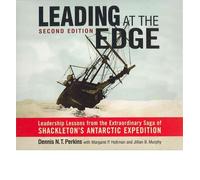Leading at the Edge: Leadership Lessons from the Extraordinary Saga of Shackleton's Antarctic Expedition (CD-Audio) - Common